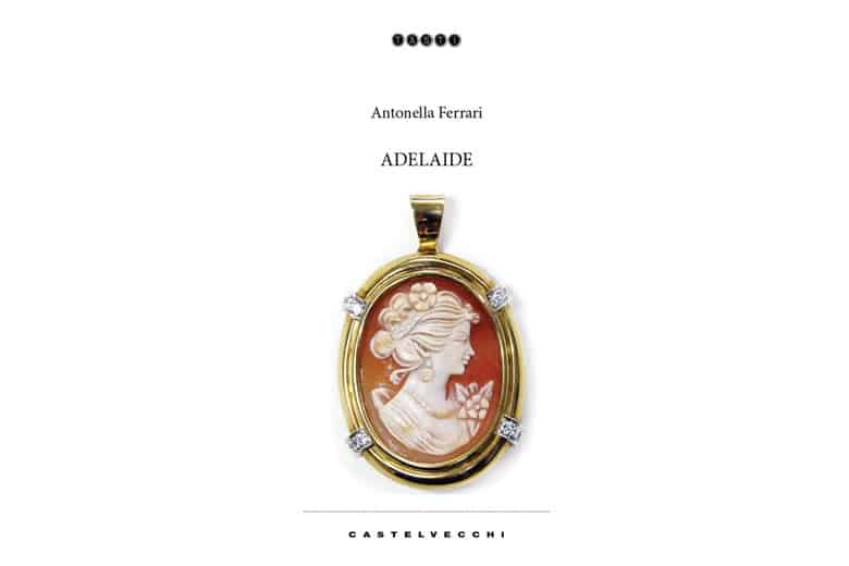 "Adelaide" - Il nuovo romanzo di Antonella Ferrari
