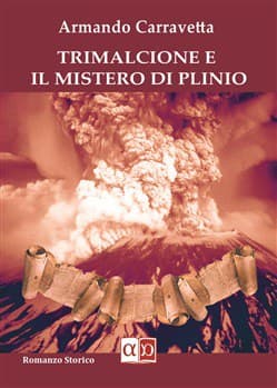 Trimalcione e il mistero di Plinio - Il romanzo di Armando Carravetta