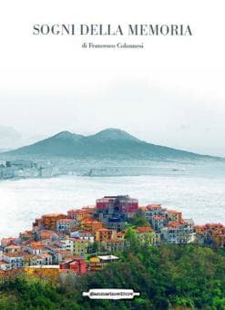 "Sogni della memoria" - Il libro di Francesco Colonnesi