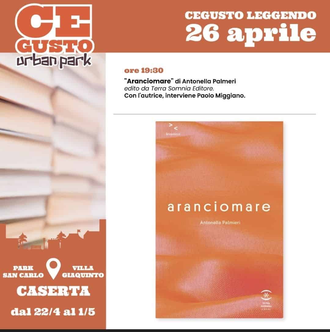 CE GUSTO LEGGENDO: Antonella Palmieri, autrice di "Aranciomare" presenterà il suo libro a Caserta