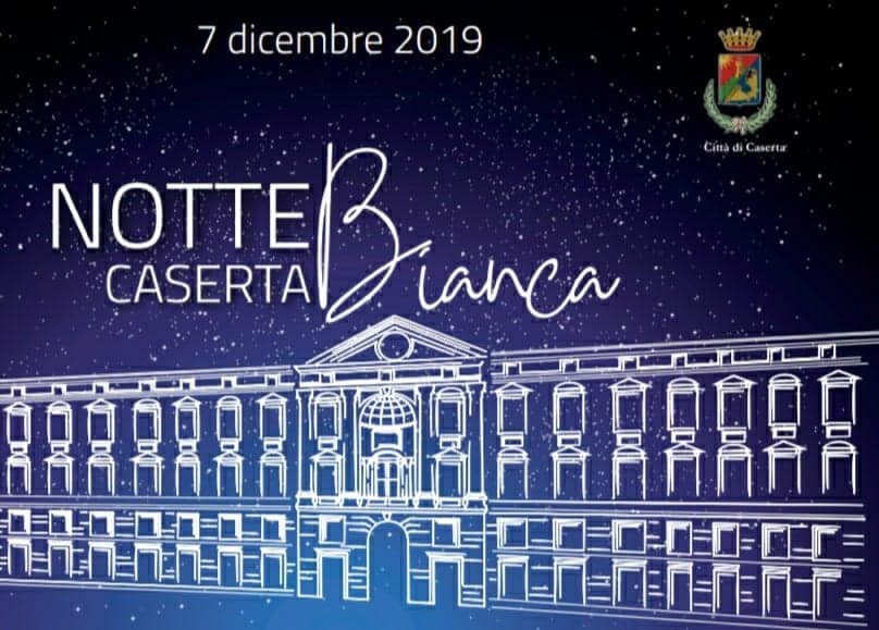 Notte Bianca a Caserta 2019: il programma ufficiale