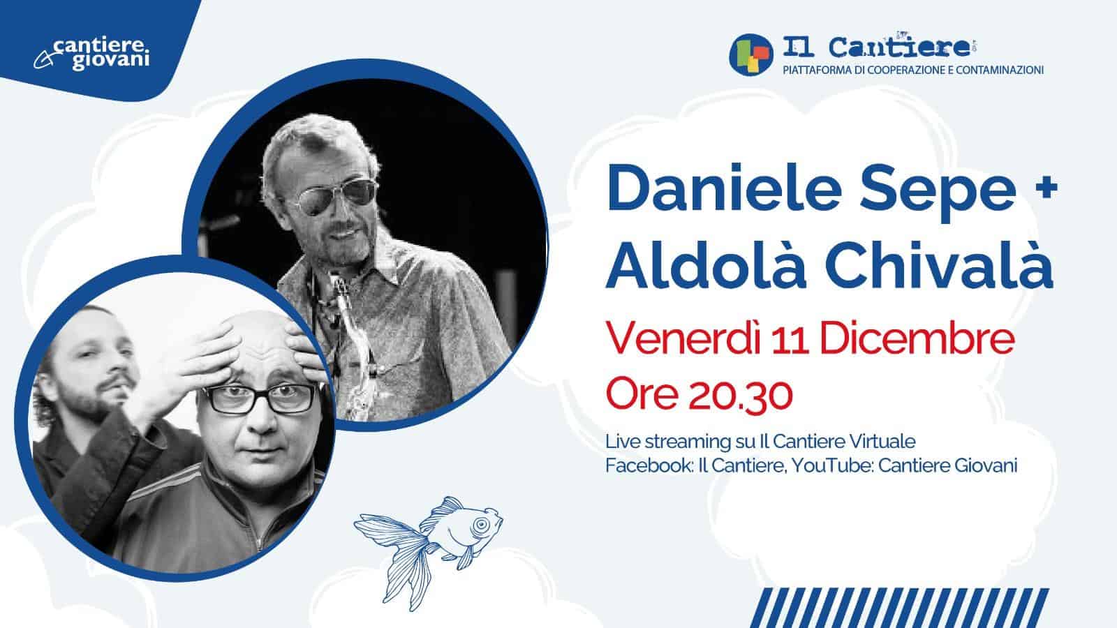 Cantiere Virtuale, venerdì 11 dicembre Daniele Sepe e Aldolà Chivalà live streaming