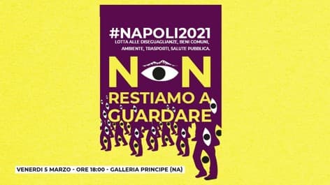 "Non restiamo a guardare": venerdì 5 marzo l'assemblea pubblica a Napoli
