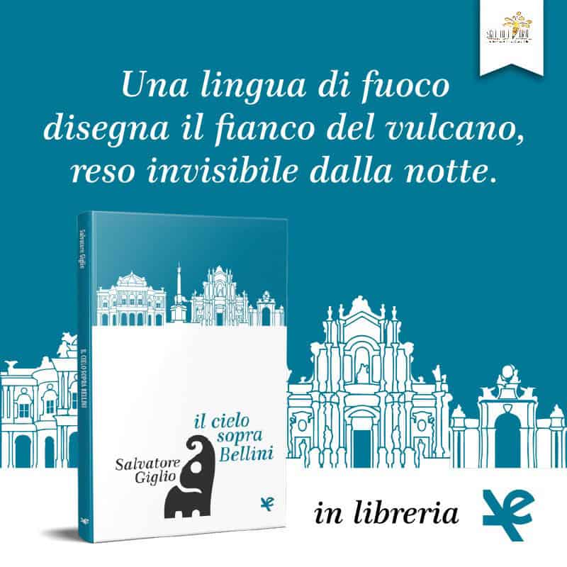 "Il cielo sopra Bellini" - Il libro di Salvatore Giglio