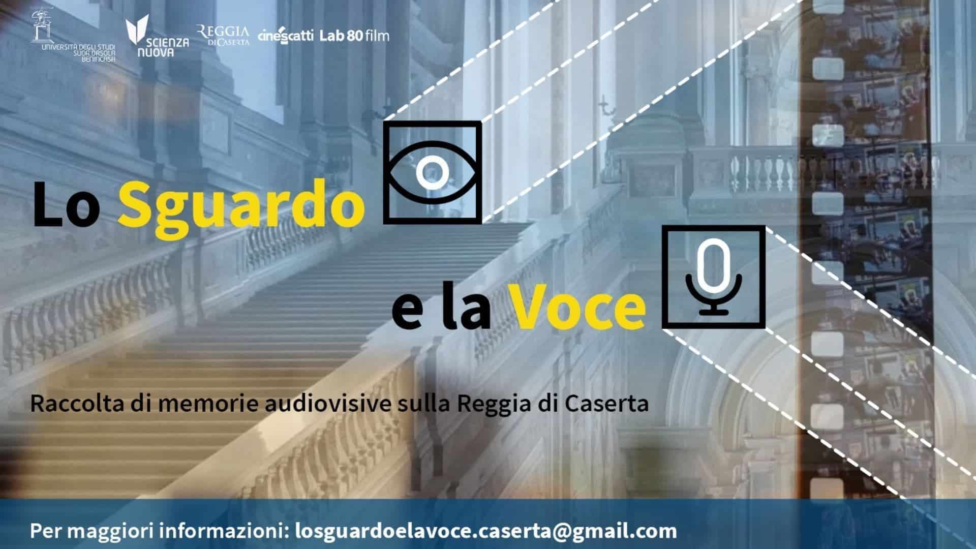 Lo Sguardo e la Voce: raccolta di memorie audiovisive sulla Reggia di Caserta
