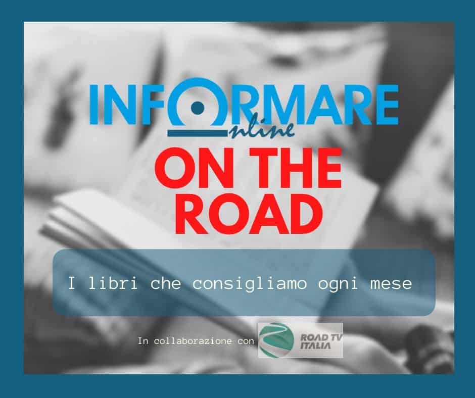 "Informare on the road": la nuova rubrica libri per una rinascita culturale