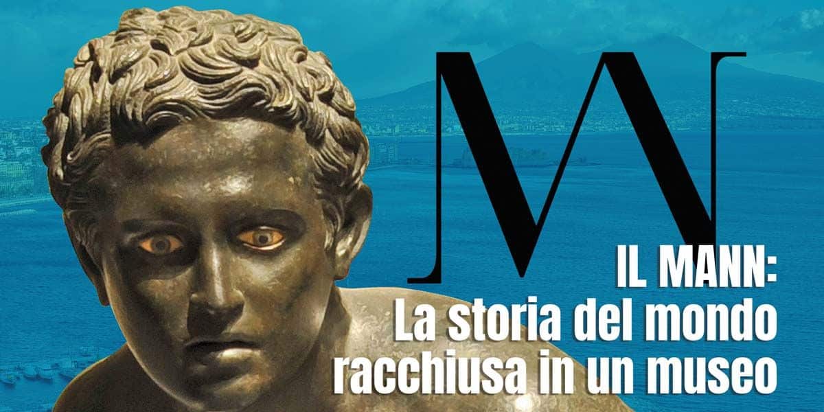 COPERTINA - Il MANN: la storia del mondo racchiusa in un Museo