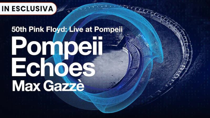 Pompeii Echoes: l'evento di Max Gazzè in ricordo del concerto dei Pink Floyd del '71
