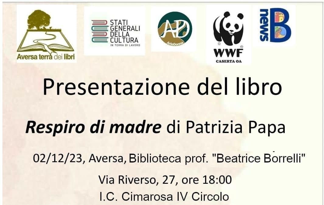 Aversa: in Biblioteca si presenta "Respiro di madre" di Patrizia Papa