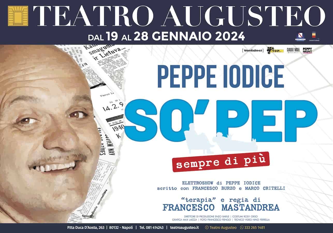 "So' Pep...sempre di più": il nuovo spettacolo di Peppe Iodice al Teatro Augusteo