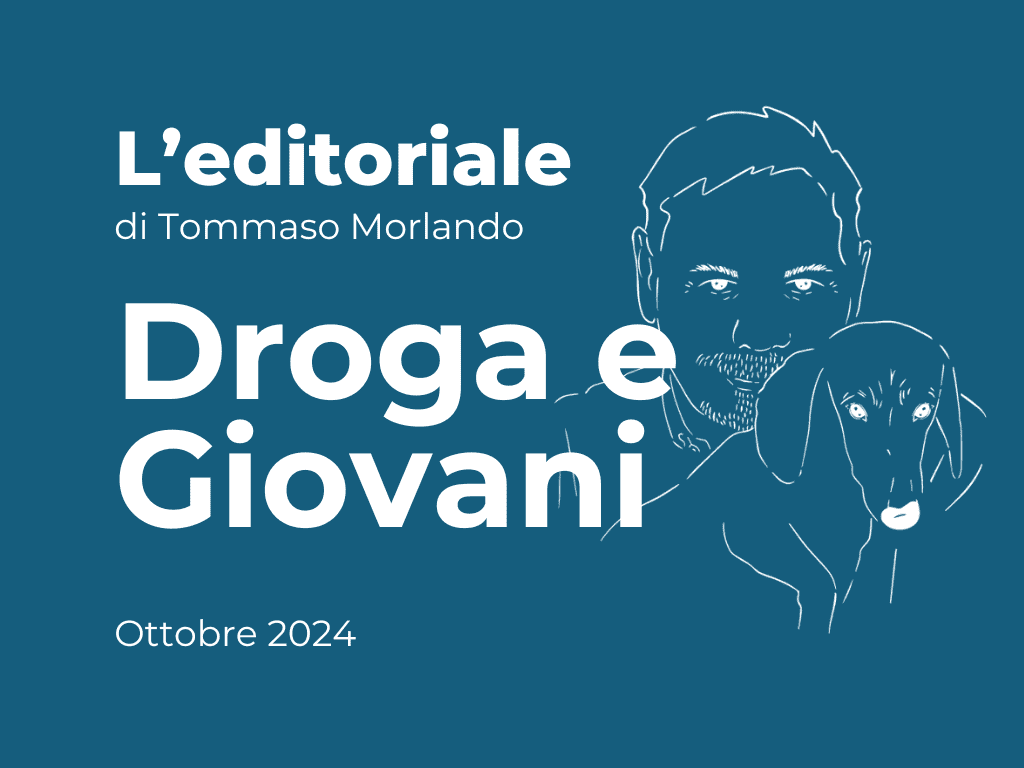 EDITORIALE - Droga e giovani