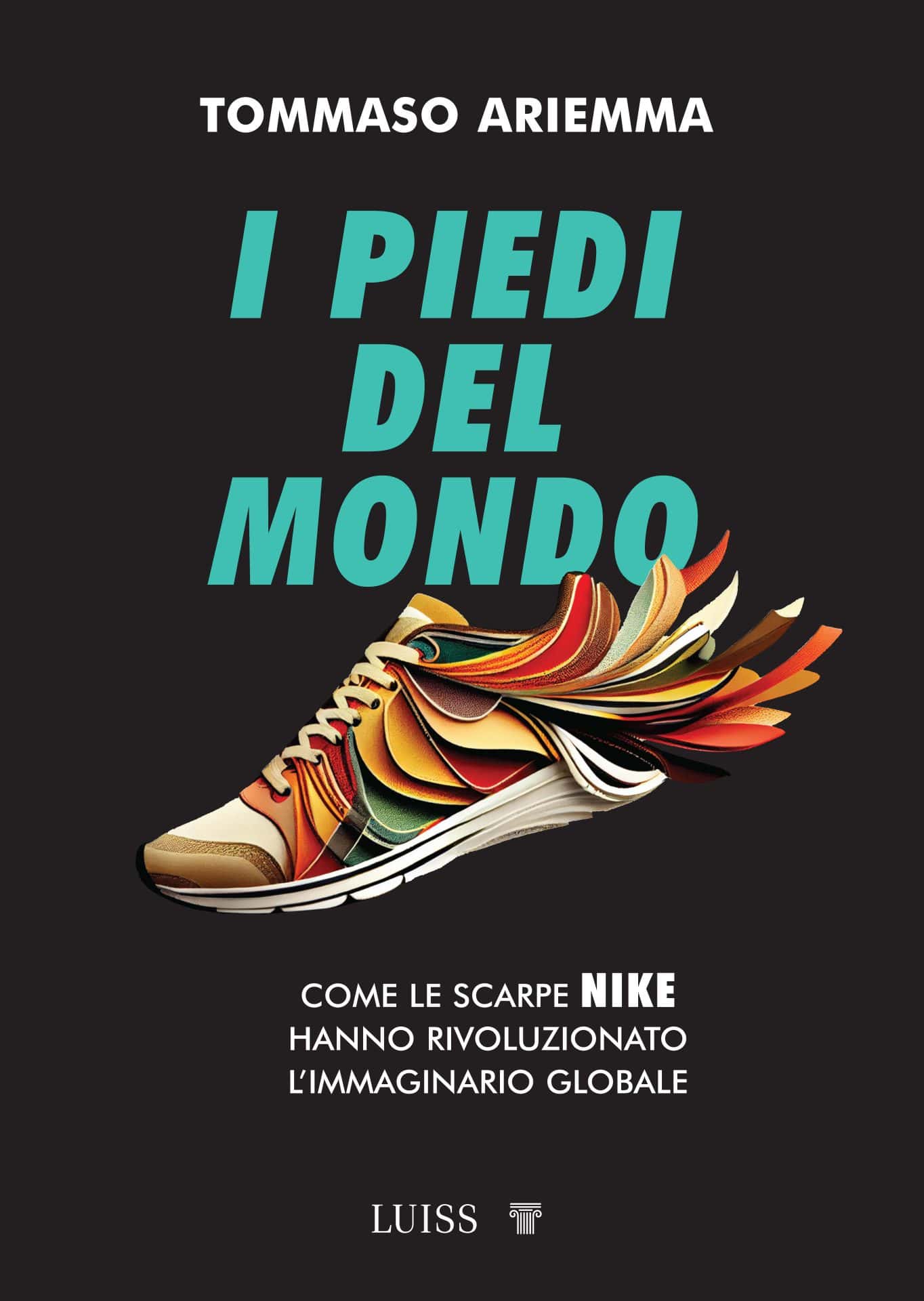 "I piedi del mondo. Come le scarpe Nike hanno rivoluzionato l'immaginario globale": la recensione