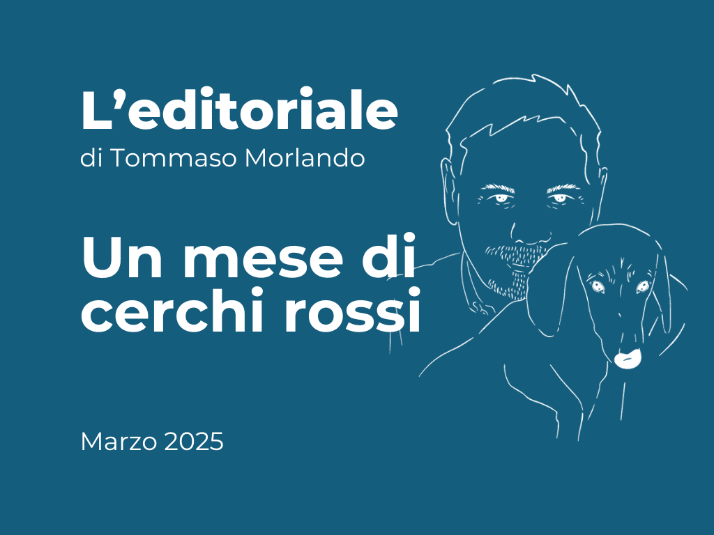 EDITORIALE - Un mese di cerchi rossi